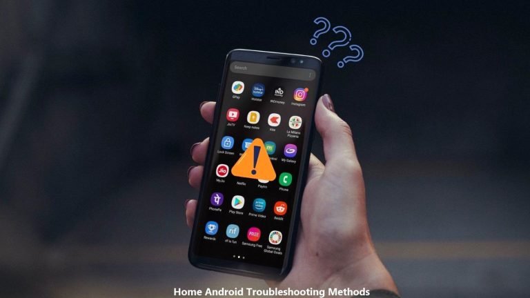 Home Android Troubleshooting Methods