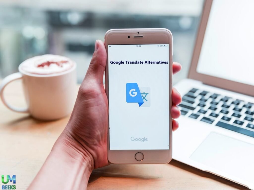 The 4 Best Google Translate Alternatives Google Translate Alternatives