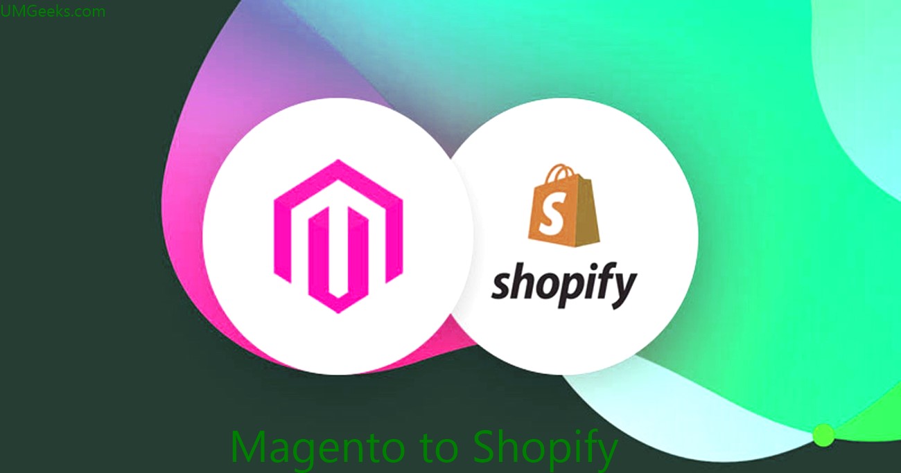 How to Migrate From Magento to Shopify