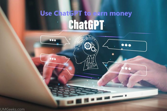 Use ChatGPT to earn money