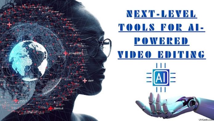 Next-Level Tools for AI-Powered Video Editing
