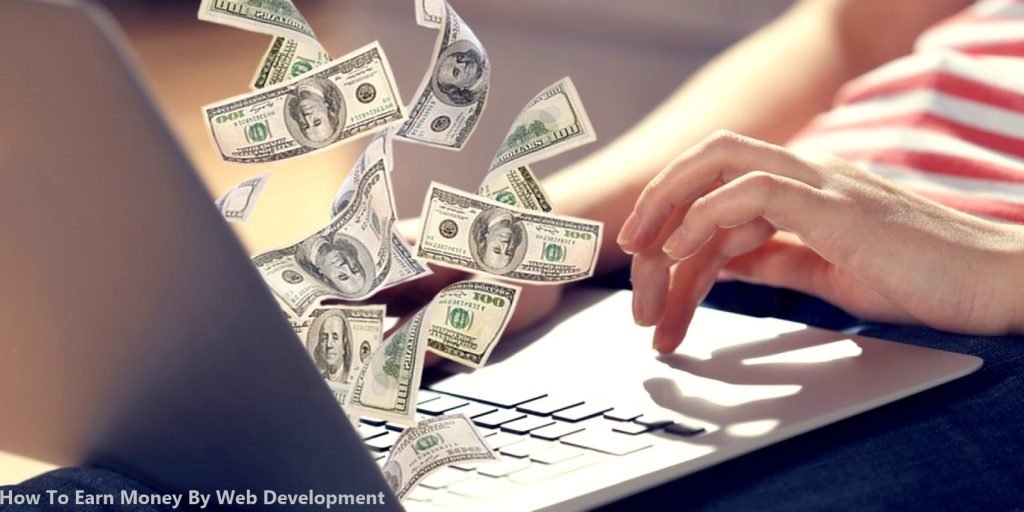 How To Earn Money By Web Development