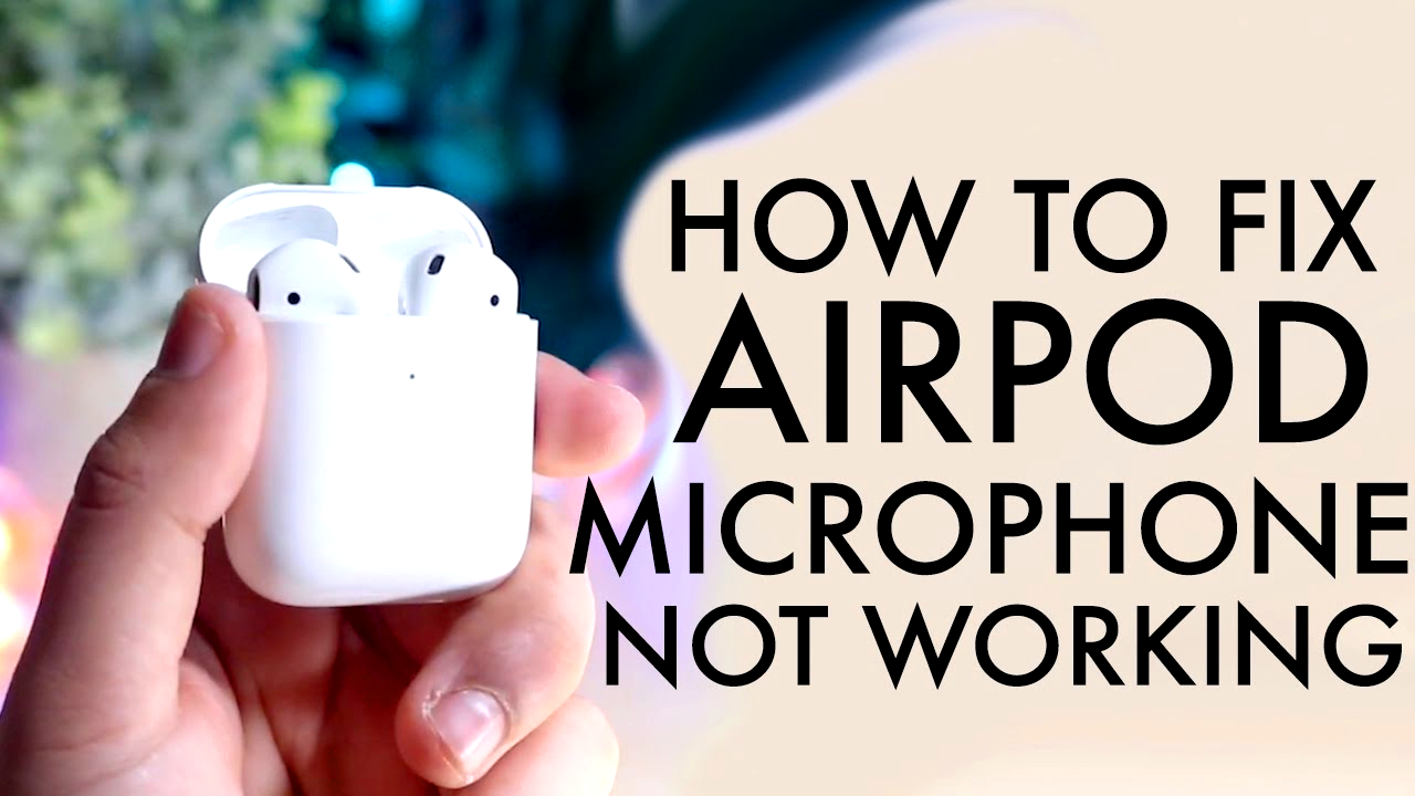 How to Fix the Microphone on AirPods: A Step by Step Guide [2023]