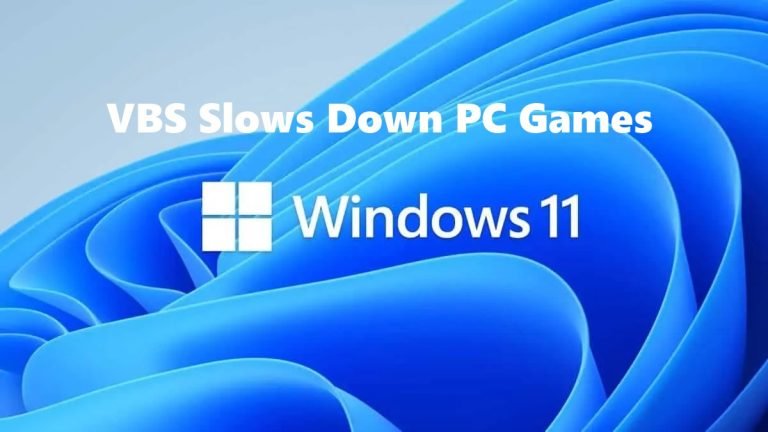 VBS slow down PC games on Windows 11