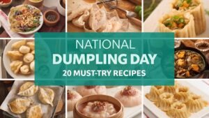 National Dumpling Day 20 Must-Try Recipes
