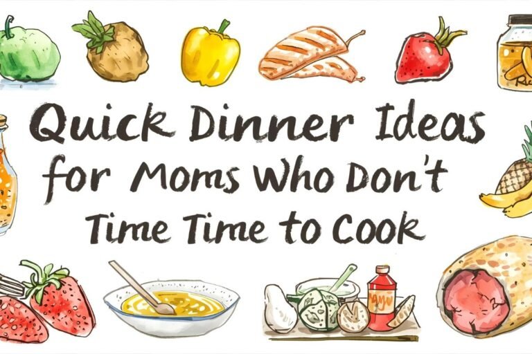 Quick Dinner Ideas for Moms