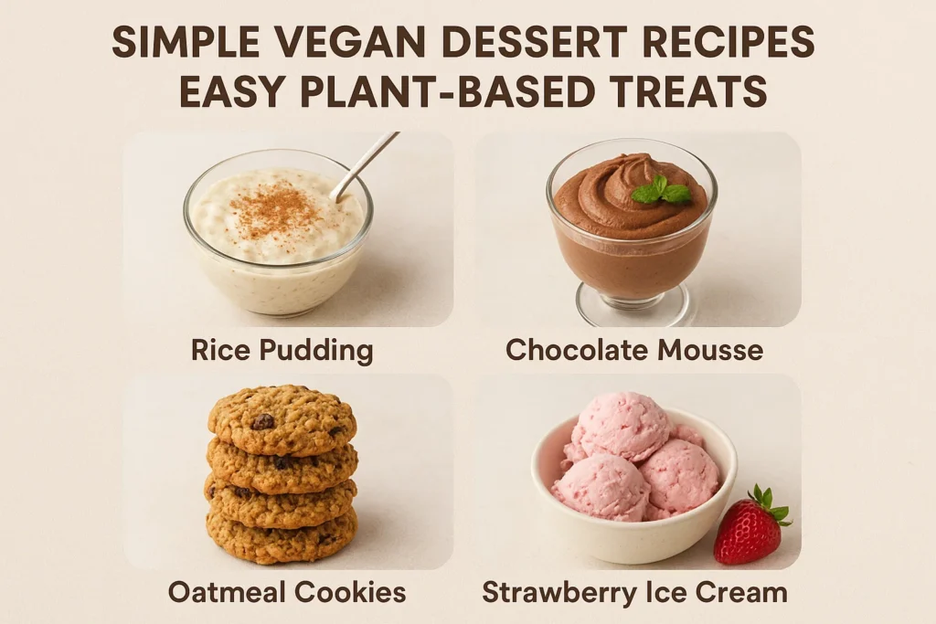 Simple Vegan Dessert Recipes | Easy Plant-Based Treats