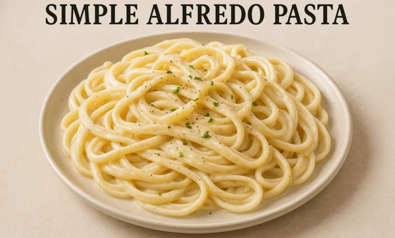 Simple Alfredo Pasta Recipe